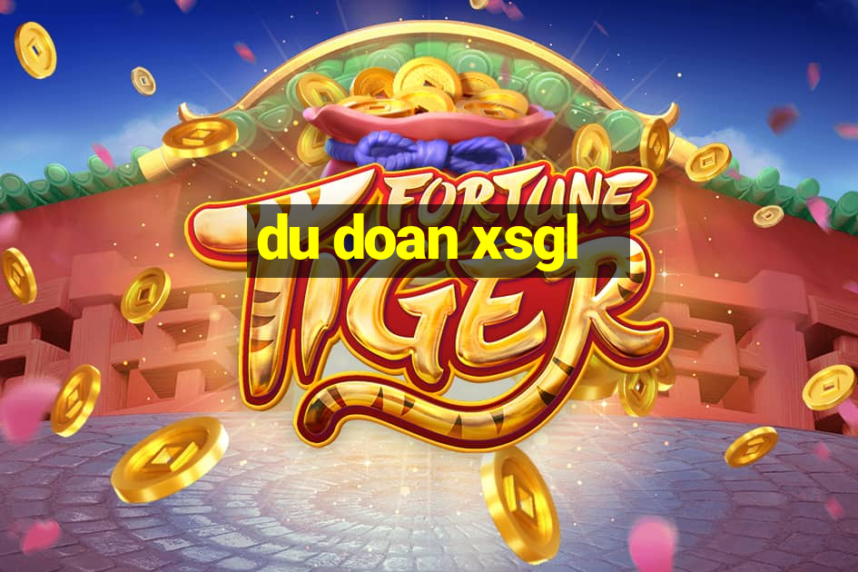 du doan xsgl