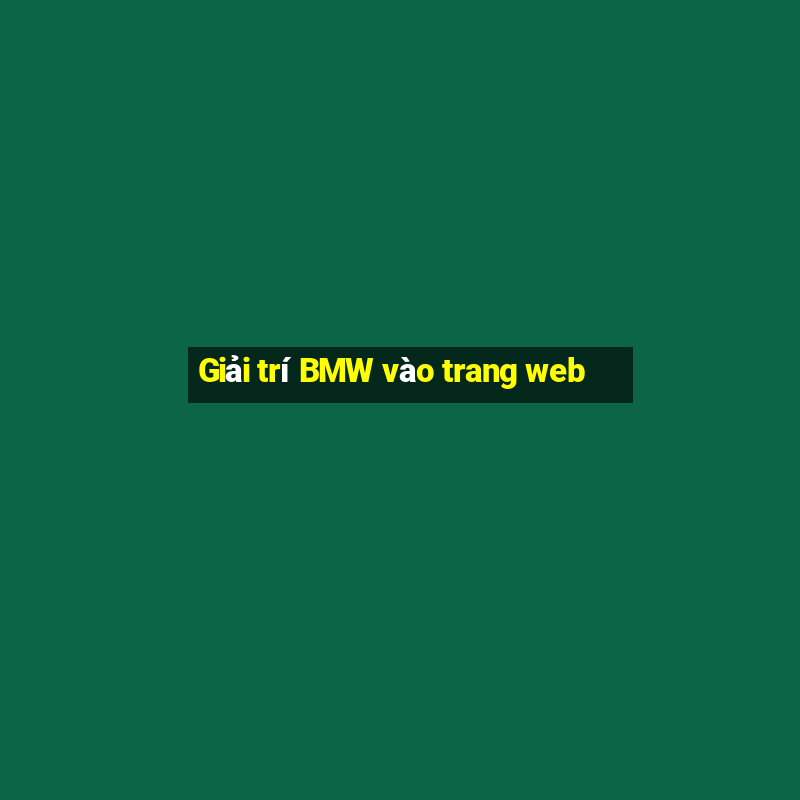 Giải trí BMW vào trang web