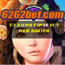 Tải xuống Fun88 Việt nam Boking