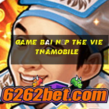 game bài nạp the vietnamobile