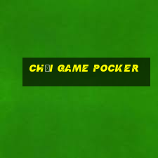 chơi game Pocker