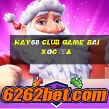 Hay68 Club Game Bài Xóc Đĩa