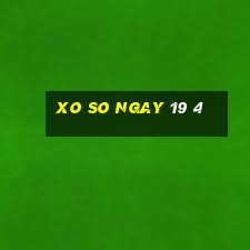 xo so ngay 19 4