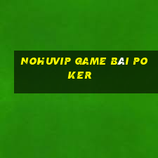 Nohuvip Game Bài Poker