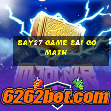 Bay27 Game Bài Go Math