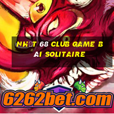 Nhất 68 Club Game Bài Solitaire