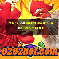 Nhất 68 Club Game Bài Solitaire