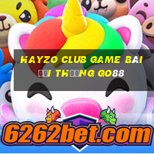 Hayzo Club Game Bài Đổi Thưởng Go88