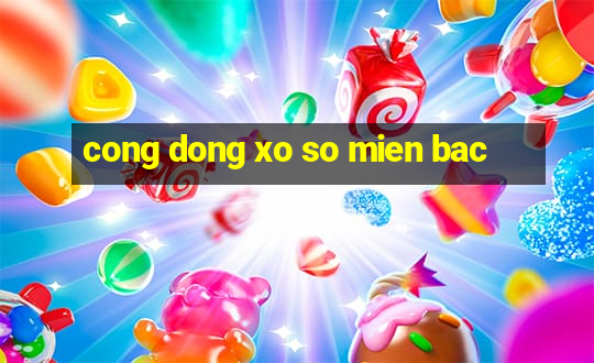 cong dong xo so mien bac