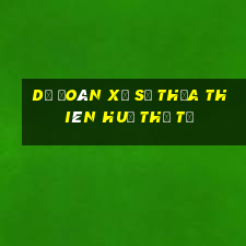 Dự Đoán xổ số thừa thiên huế thứ tư