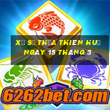 xổ số thừa thiên huế ngày 15 tháng 3