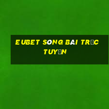 eubet sòng bài trực tuyến