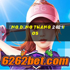 Ứng dụng thang 2021ios