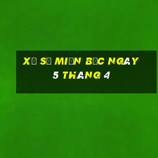 xổ số miền bắc ngày 5 tháng 4