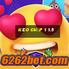 kèo chấp 1 1.5