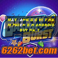 Máy đánh bạc Việt nam Phiên bản Android duy nhất