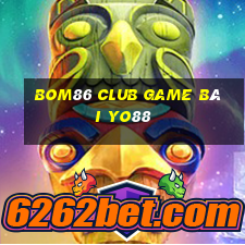 Bom86 Club Game Bài Yo88