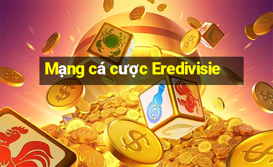 Mạng cá cược Eredivisie