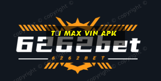 tải max vin apk