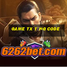 game tx tặng code