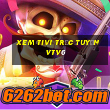 xem tivi trực tuyến vtv6