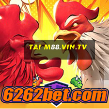 tai m88.vin.tv