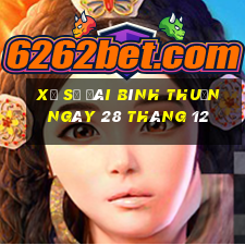 xổ số đài bình thuận ngày 28 tháng 12