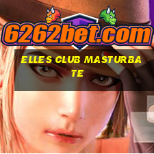 elles club masturbate