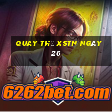 Quay thử XSTN ngày 26