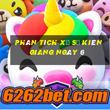 Phân tích Xổ Số kiên giang ngày 6