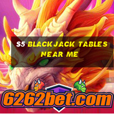 $5 blackjack tables near me