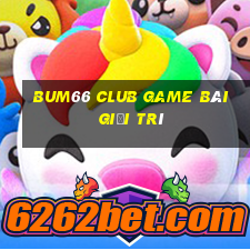 Bum66 Club Game Bài Giải Trí