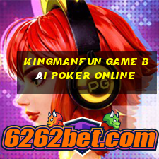 Kingmanfun Game Bài Poker Online