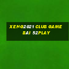 Xeng2021 Club Game Bài 52Play