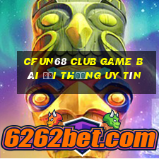 Cfun68 Club Game Bài Đổi Thưởng Uy Tín