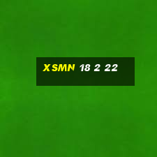 xsmn 18 2 22