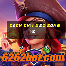 cách chơi kèo bóng đá