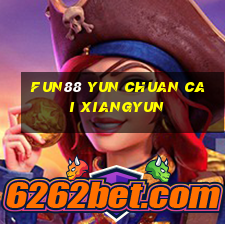 Fun88 Yun Chuan Cai Xiangyun