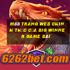 M88 Trang web chính thức của Big Winner game bài