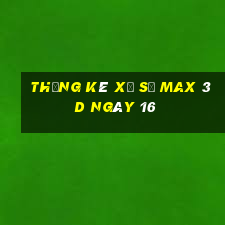 Thống kê Xổ Số Max 3D ngày 16