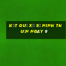 kết quả Xổ Số Ninh Thuận ngày 9