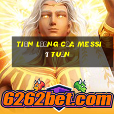 tiền lương của messi 1 tuần