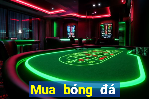 Mua bóng đá trực tuyến