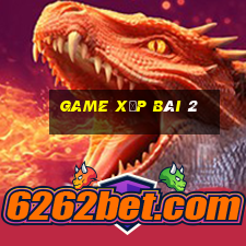 game xếp bài 2