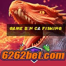 game bắn cá fishing