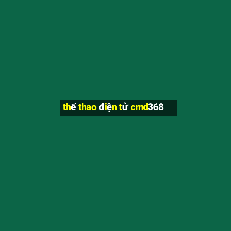 thể thao điện tử cmd368