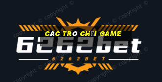 các trò chơi game