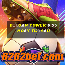 Dự Đoán power 6 55 ngày thứ sáu