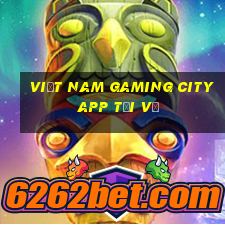 Việt nam Gaming City app Tải về