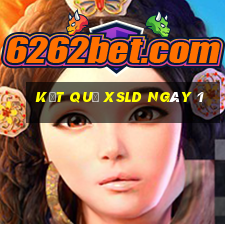 kết quả XSLD ngày 1